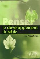Couverture du livre « Penser le développement durable » de Pierron aux éditions Ellipses