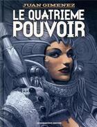 Couverture du livre « Le quatrième pouvoir : Intégrale Tomes 1 à 4 » de Juan Gimenez aux éditions Humanoides Associes