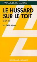 Couverture du livre « Le hussard sur le toit, de jean Giono » de Sylvie Vignes aux éditions Bertrand Lacoste