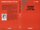 Couverture du livre « Prisonnier politique au Viêt-Nam » de P.V. Tran aux éditions L'harmattan