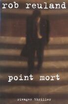 Couverture du livre « Point mort » de Rob Reuland aux éditions Rivages