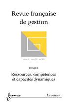 Couverture du livre « Ressources, competences et capacites dynamiques (revue francaise de gestion volume 36 n. 204 mai 2010) » de  aux éditions Hermes Science Publications