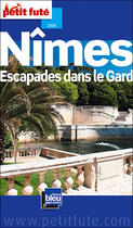 Couverture du livre « Nîmes ; escapades dans le Gard (édition 2008) » de Collectif Petit Fute aux éditions Le Petit Fute