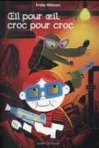 Couverture du livre « Oeil pour oeil, croc pour croc » de Arnaud Boutin et Frida Nilsson aux éditions Bayard Jeunesse