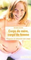 Couverture du livre « Corps De Mere, Corps De Femme ; Preparer Et Retrouver Son Corps » de Roland Leclerc aux éditions Cherche Midi