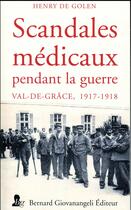 Couverture du livre « Scandales médicaux pendant la guerre ; au Val-de-Grâce ; 1917-1918 » de Henry De Golen aux éditions Giovanangeli Artilleur