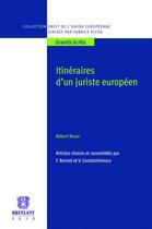 Couverture du livre « Itinéraire d'un juriste européen » de Robert Kovar aux éditions Bruylant