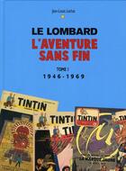Couverture du livre « Le Lombard, l'aventure sans fin t.1 ; 1946-1969 » de Collectif/Lechat aux éditions Lombard
