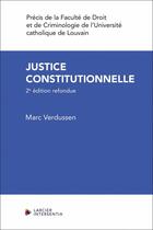 Couverture du livre « Justice constitutionnelle » de Marc Verdussen aux éditions Larcier