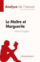Couverture du livre « Le Maître et Marguerite : de Mikhail Bulgakov » de Torres Behar Natalia aux éditions Lepetitlitteraire.fr