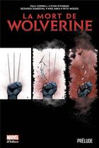 Couverture du livre « La mort de Wolverine ; prélude » de Ryan Stegman et Paul Cornell et Kris Anka et Gerardo Sandoval aux éditions Panini