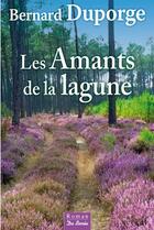 Couverture du livre « Les amants de la lagune » de Bernard Duporge aux éditions De Boree