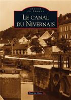 Couverture du livre « Le canal du Nivernais » de Paul De Haut aux éditions Editions Sutton