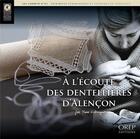 Couverture du livre « À l'écoute des dentellières d'Alençon » de Yann Leborgne aux éditions Orep