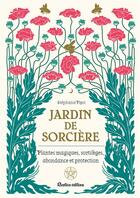 Couverture du livre « Jardin de sorcière ; plantes magiques, sortilèges, abondance et proctection » de Stephanie Pizot aux éditions Rustica