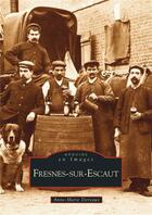 Couverture du livre « Fresnes-sur-Escaut » de Anne-Marie Dervaux aux éditions Editions Sutton