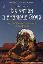 Couverture du livre « Le livre de la divination chamanique sioux » de Lame Deer/Sarkis aux éditions Guy Trédaniel