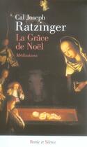 Couverture du livre « La grâce de Noël » de Benoit Xvi aux éditions Parole Et Silence