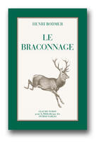 Couverture du livre « Le braconnage » de Henri Bodmer aux éditions Bibliotheque Des Introuvables