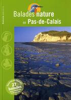 Couverture du livre « BALADES NATURE ; en Pas-de-Calais » de  aux éditions Dakota