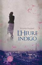 Couverture du livre « L'heure indigo » de Kristin Harmel aux éditions A Vue D'oeil