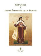 Couverture du livre « Neuvaine à sainte Élisabeth de la Trinité » de  aux éditions Carmel