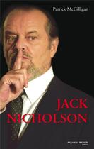 Couverture du livre « Jack Nicholson » de Patrick Mcgilligan aux éditions Nouveau Monde