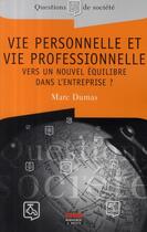 Couverture du livre « Vie personnelle et vie professionnelle ; vers un nouvel équilibre dans l'entreprise ? » de Marc Dumas aux éditions Ems