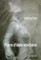 Couverture du livre « Fière d'être sorcière » de Natal'Lie aux éditions Lanore