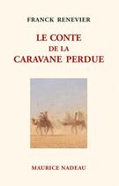 Couverture du livre « Le conte de la caravane perdue » de Franck Renevier aux éditions Maurice Nadeau