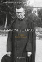 Couverture du livre « Ustanovitelj opus dei t.2 : knjiga bogin drznost » de Andres Vazquez De Prada aux éditions Boleine