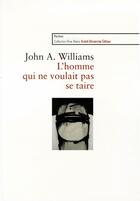 Couverture du livre « L'homme qui ne voulait pas se taire » de John A. Williams aux éditions Andre Dimanche
