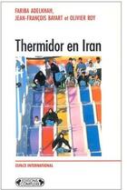 Couverture du livre « Thermidor en Iran » de Jean-Francois Bayart et Fariba Adelkhah et Olivier Roy aux éditions Puf