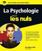 Couverture du livre « La psychologie pour les nuls » de Adam Cash aux éditions First