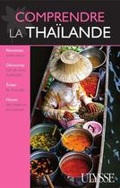 Couverture du livre « Comprendre la thailande 1ere edition » de Olivier Girard aux éditions Ulysse