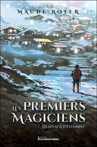 Couverture du livre « Les premiers magiciens t.3 ; les joyaux d'Eliambre » de Maude Royer aux éditions Ada