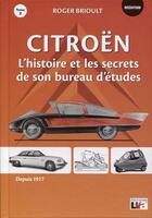 Couverture du livre « Citroën t.2 ; l'histoire et les secrets de son bureau d'études (2e édition) » de Roger Brioult aux éditions Edifree