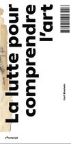 Couverture du livre « La lutte pour comprendre l'art » de Max Raphael aux éditions L'ecarquille