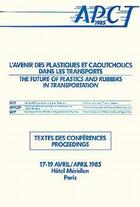 Couverture du livre « L'avenir des plastiques des caoutchoucs dans les transports apct 85 » de Sfip aux éditions Sfip