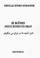 Couverture du livre « Es blühen noch Rosen im Iran » de Sibylle Sporn-Schavoir aux éditions Orient Presse