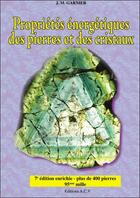 Couverture du livre « Propriétés énergétiques des pierres et des cristaux t.1 » de Jean-Michel Garnier aux éditions Acv Lyon