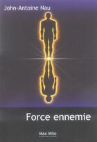 Couverture du livre « Force ennemie » de John-Antoine Nau aux éditions Max Milo