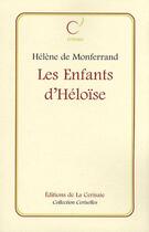 Couverture du livre « Les Enfants D'Heloise » de Helene De Monferrand aux éditions Cerisaie