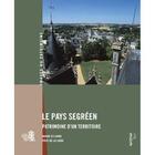 Couverture du livre « Le pays Segréen : patrimoines d'un territoire » de  aux éditions Revue 303