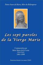 Couverture du livre « Les sept paroles de la vierge marie » de Mere Marie De La Cro aux éditions Morinaie