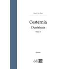 Couverture du livre « Costernia l'americain t.1 » de Axel De Ber aux éditions Editia