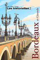 Couverture du livre « Les historiettes t.2 : Bordeaux et Gironde » de Emmel et Bast et Matyo aux éditions Sangam