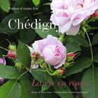 Couverture du livre « Chedigny ; la vie en roses » de Georges Leveque et Sonia Lesot aux éditions Noctuelles