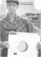 Couverture du livre « Ulrich strothjohann mapping holes /anglais/allemand » de Strothjohann Ulrich aux éditions Hatje Cantz