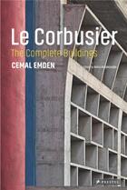 Couverture du livre « Le corbusier the complete buildings » de Emden Cemal aux éditions Prestel